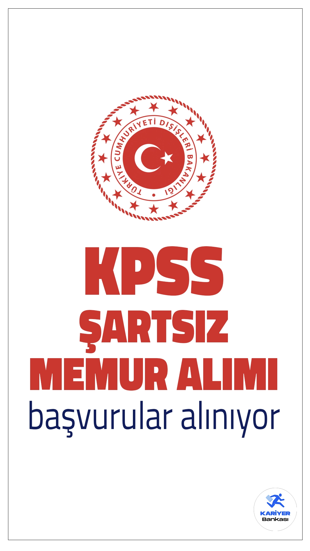 T.C. Dışişleri Bakanlığı KPSS Şartsız Memur Alımı Başvurular Sürüyor