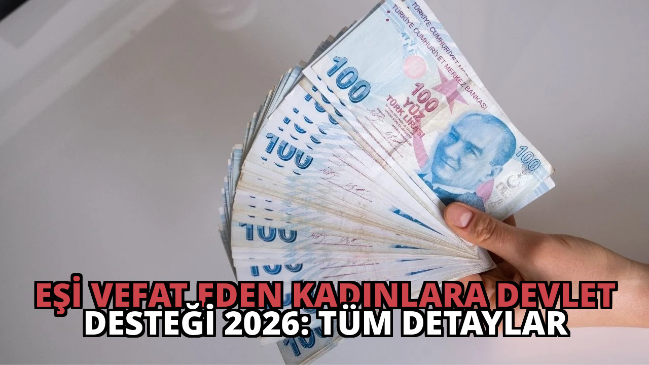 Eşi Vefat Eden Kadınlara Devlet Desteği 2026: Tüm Detaylar